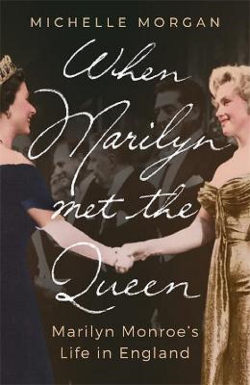 When Marilyn Met the Queen: Marilyn Monroes Life in England