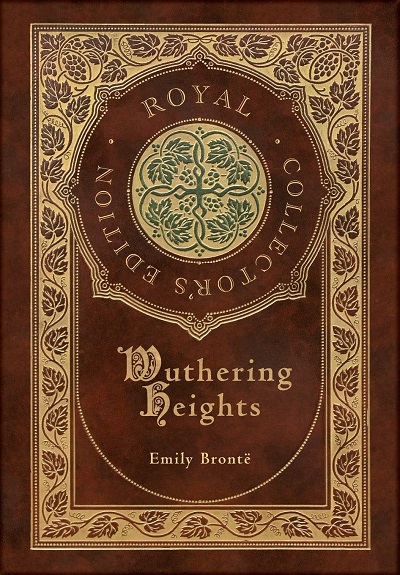 Wuthering Heights (Royal Collector's Ed.)