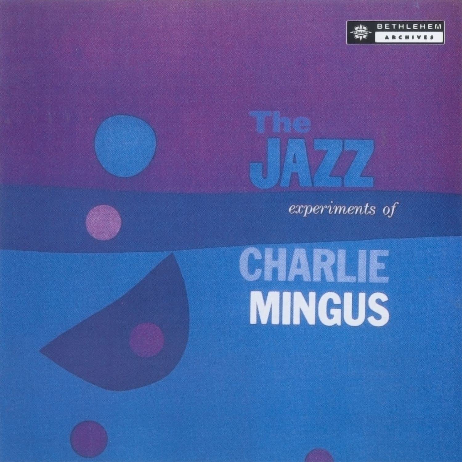 The Jazz Experiments of Charles Mingus (180g Vinyl)