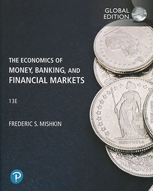 The Economics of Money, Banking and Financial Markets (13 Ed. Global Ed ...