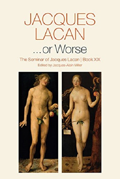 ...or Worse: The Seminar of Jacques Lacan Book XIX
