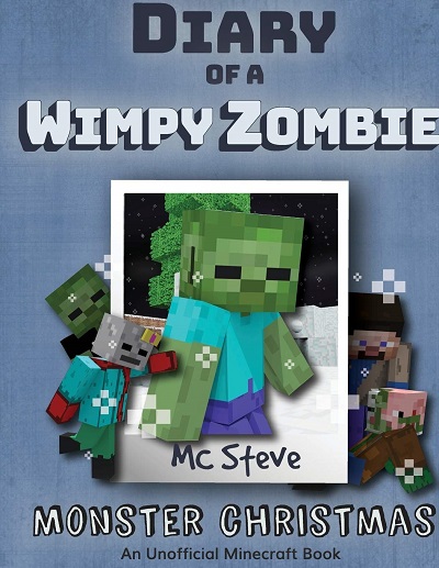 Diary of a Minecraft Wimpy Zombie 3: Monster Christmas