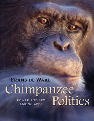 Chimpanzee Politics: Power and Sex Among Apes (2 Ed.)