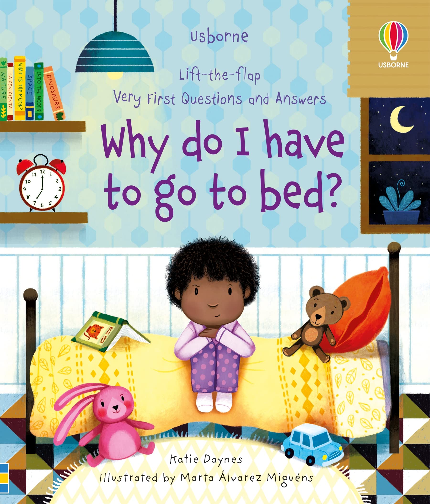 Very First Questions and Answers Why do I Have to Go to Bed?
