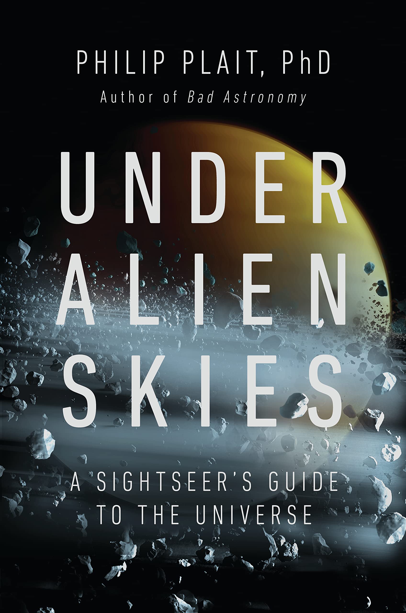 Under Alien Skies: A Sightseers Guide to the Universe