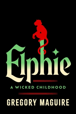 Elphie (Deluxe Limited Edition): A Wicked Childhood