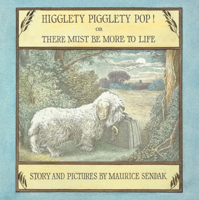 Higglety Pigglety Pop! or There Must Be More to Life