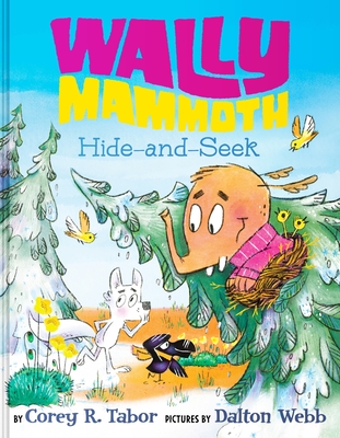 Wally Mammoth: Hide-And-Seek Corey R. Tabor