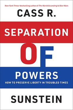 Separation of Powers: How to Preserve Liberty in Troubled Times