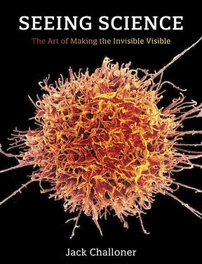 Seeing Science: The Art of Making the Invisible Visible | 誠品線上