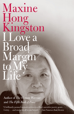 I Love a Broad Margin to My Life Maxine Hong Kingston
