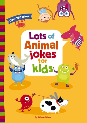 Lots of Animal Jokes for Kids: Over 250 Jokes, Riddles, and Puns (a Fun, Affordable Easter Basket Gift for Children)