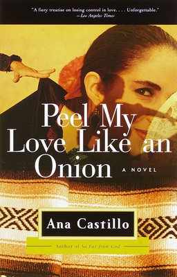 Peel My Love Like an Onion Ana Castillo