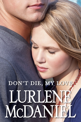 Don't Die, My Love Lurlene McDaniel