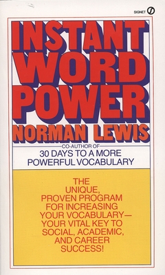 Instant Word Power: The Unique, Proven Program for Increasing Your Vocabulary--Your Vital Key to Social, Academic, and Career Succes