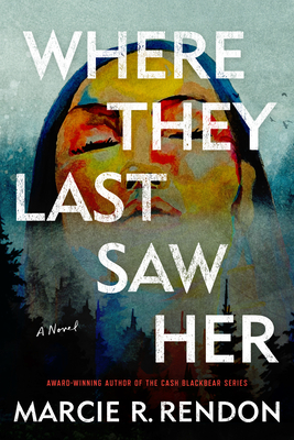 Where They Last Saw Her Marcie R. Rendon