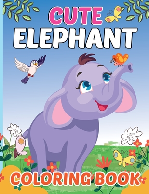Cute Elephant Coloring Book for Kids Laura Bidden