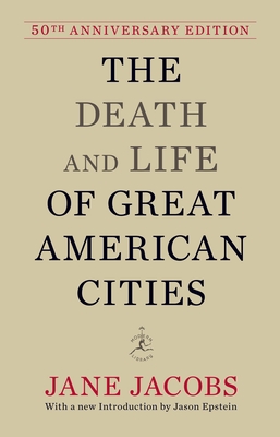 The Death and Life of Great American Cities (50th Anniversary Ed.)