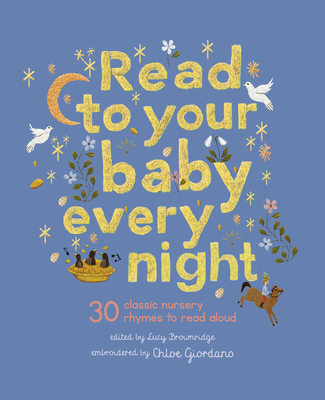 Read to Your Baby Every Night: 30 Classic Lullabies and Rhymes to Read Aloud
