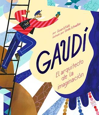 Gaudí-El Arquitecto de la Imaginación: (Spanish Edition)