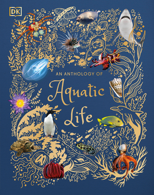 DK Children's Anthologies: An Anthology of Aquatic Life