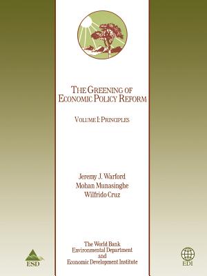 The Greening of Economic Policy Reform: Principles Inc World Book ; Bank World Bank ; Policy World Bank
