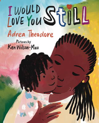 I Would Love You Still Adrea Theodore