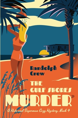 The Gulf Shores Murder Randolph E. Crew