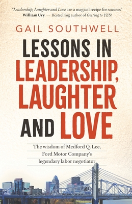 Lessons in Leadership, Laughter and Love Gail Southwell