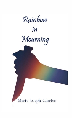 Rainbow in Mourning Marie Joseph-Charles