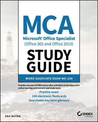 MCA Microsoft Office Specialist (Office 365 and Office 2019) Study Guide: Word Associate Exam Mo-100 Eric Butow