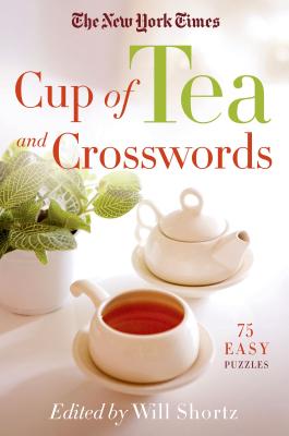 The New York Times Cup of Tea and Crosswords: 75 Easy Puzzles New York Times