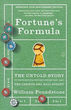 Fortune's Formula: The Untold Story of the Scientific Betting System That Beat the Casinos and Wall Street (Expanded 20th Anniversar
