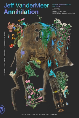Annihilation: A Novel (10th Anniversary Edition)