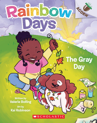 The Gray Day: An Acorn Book (Rainbow Days #1) Valerie Bolling