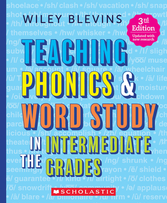 Teaching Phonics & Word Study in the Intermediate Grades (3 Ed.)