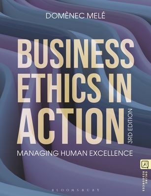 Business Ethics in Action: Managing Human Excellence Domènec Melé