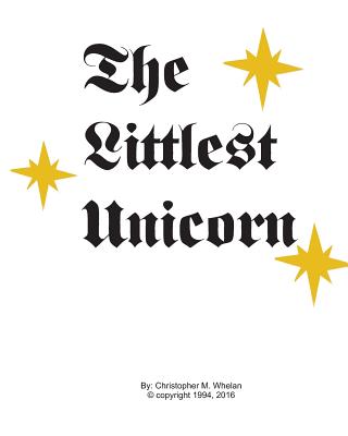 The Littlest Unicorn Vol. 1: The Rainbow Christopher M. Whelan