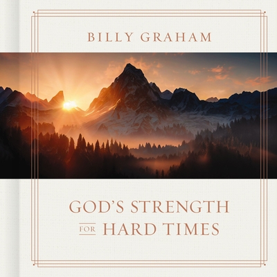 God's Strength for Hard Times Billy Graham