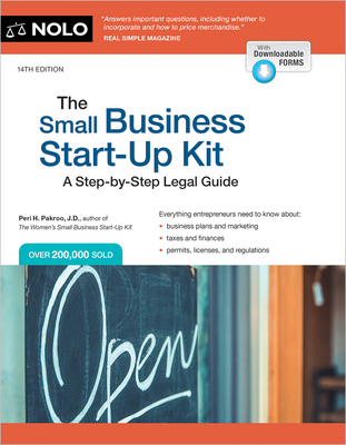 The Small Business Start-Up Kit: A Step-By-Step Legal Guide Peri Pakroo