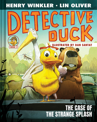 Detective Duck: The Case of the Strange Splash (Detective Duck #1) Henry Winkler ; Lin Oliver