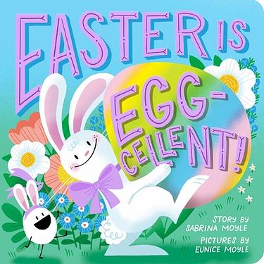 Easter Is Egg-Cellent! (a Hello!lucky Book): A Board Book