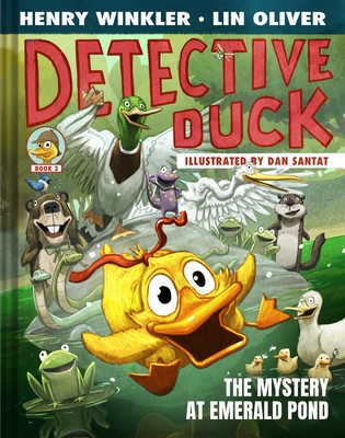 Detective Duck: The Mystery at Emerald Pond (Detective Duck #3) Henry Winkler ; Lin Oliver