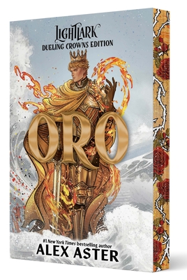 Oro: Dueling Crowns Edition (a Lightlark Saga Deluxe Companion Book) Alex Aster