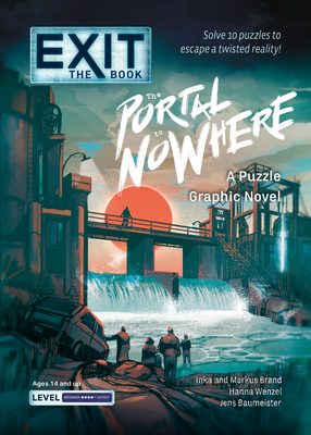 Exit: The Book - The Portal to Nowhere: A Puzzle Graphic Novel Jens Baumeister ; Inka Brand ; Markus Brand