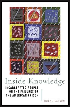 Incarcerated Intellect Inside Knowledge: Incarcerated People on the Failures of the American ...