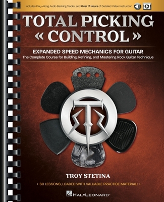 Total Picking Control - Expanded Speed Mechanics for Guitar with 60 Lessons, Audio Backing Tracks, and Over 17 Hours of Detailed Vid