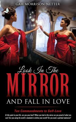 Look In The Mirror and Fall In Love Gail Morrison-Netter