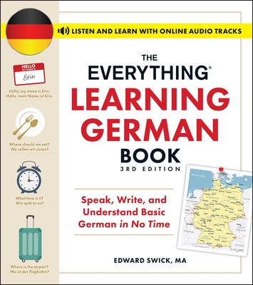 The Everything Learning German Book: Speak, Write, and Understand Basic German in No Time (3 Ed.)