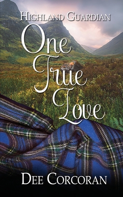 Highland Guardian: One True Love Dee Corcoran